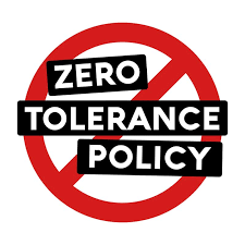 Zero Tolerance Policy